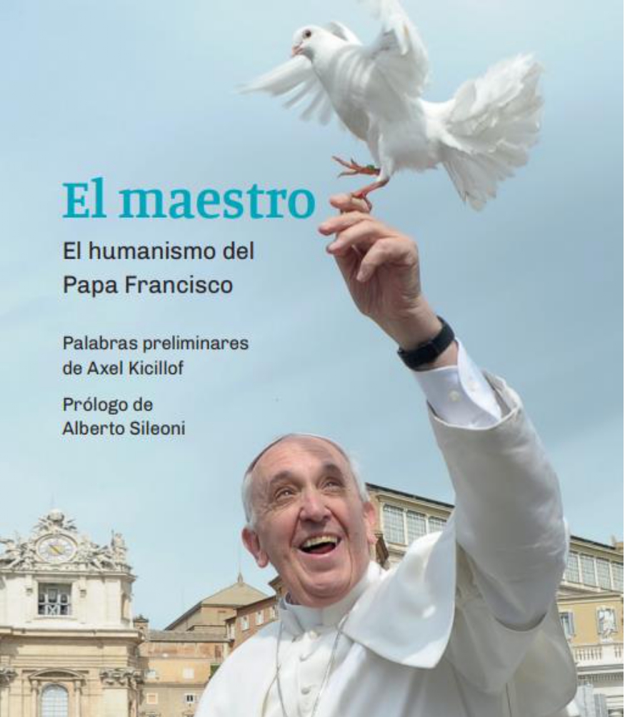 El maestro. El humanismo del papa Francisco